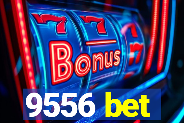 9556 bet